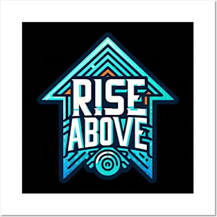 RISE ABOVE - TYPOGRAPHY INSPIRATIONAL QUOTES Posters and Art